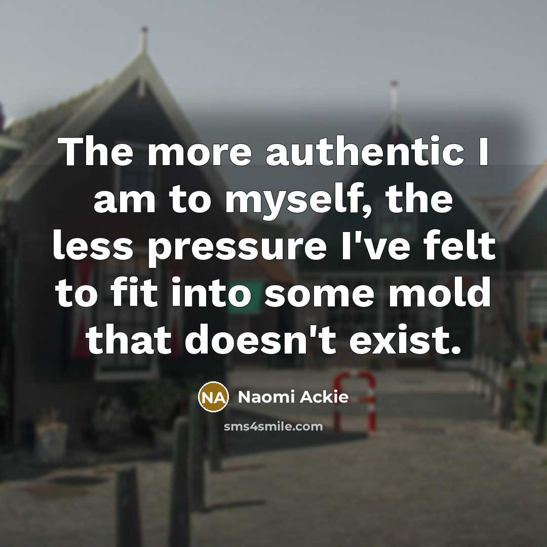 “The more authentic I am to myself, the less pressure…” quote by Naomi Ackie