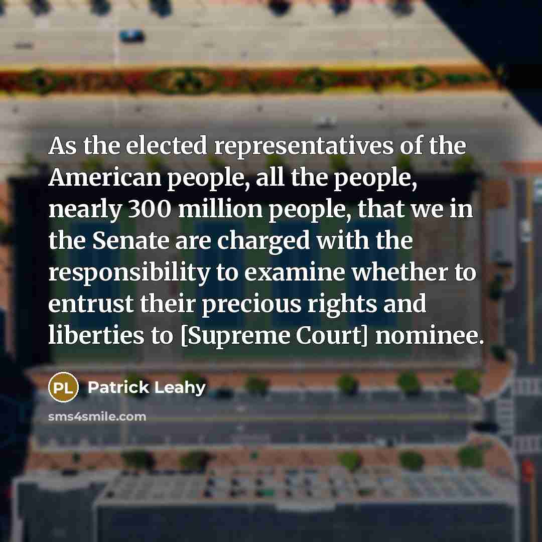“As the elected representatives of the American people, all the…” quote by Patrick Leahy