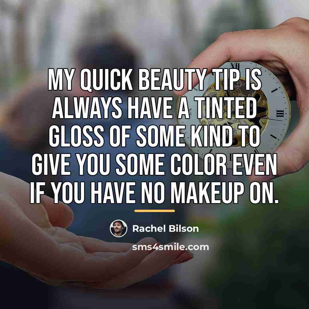 “My quick beauty tip is always have a tinted gloss…” quote by Rachel Bilson