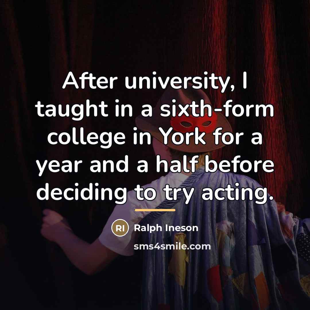 “After university, I taught in a sixth-form college in York…” quote by Ralph Ineson