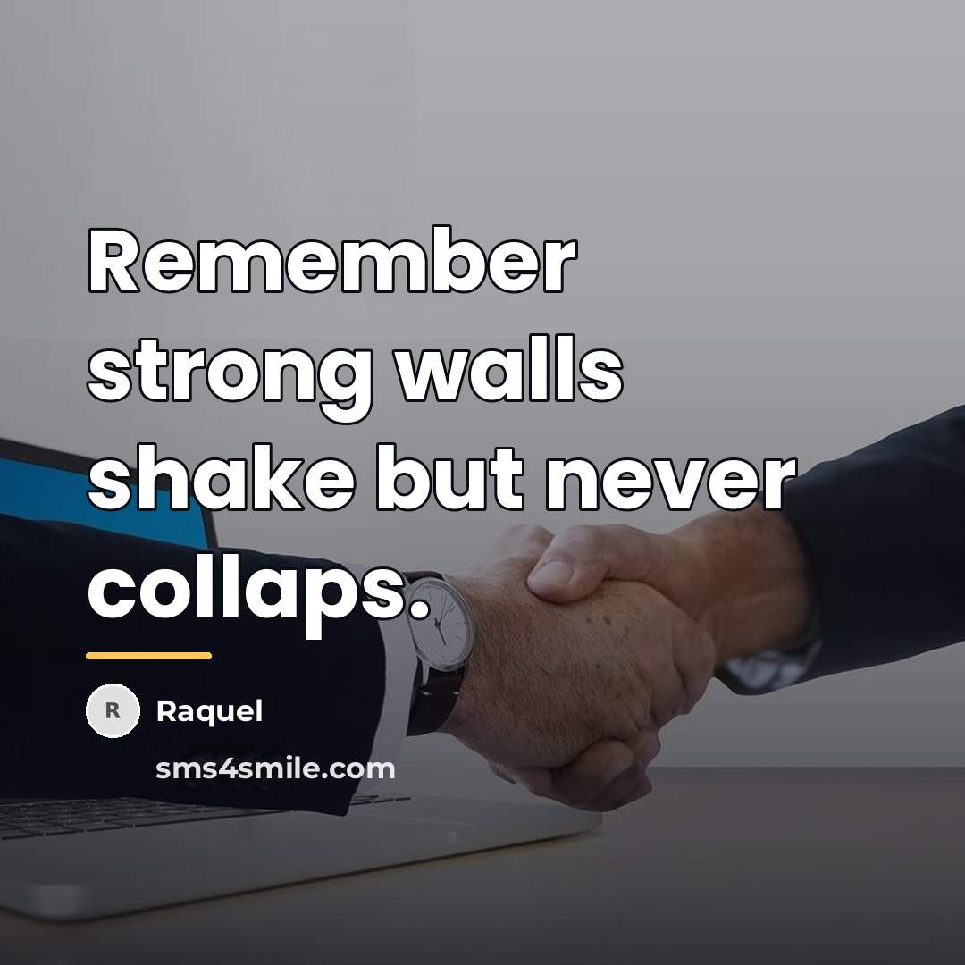 “Remember strong walls shake but never collaps.…” quote by Raquel