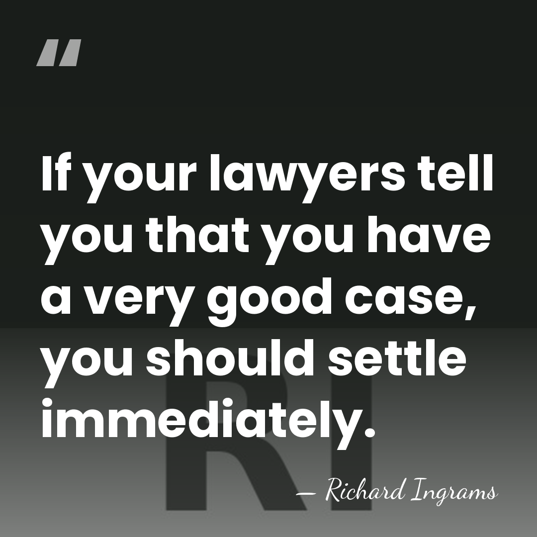 If your lawyers tell you that you have a very good case,&hellip; - Richard Ingrams