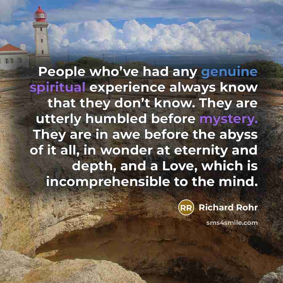 “People who’ve had any genuine spiritual experience always know that…” quote by Richard Rohr