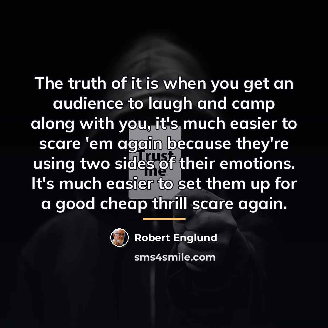 “The truth of it is when you get an audience…” quote by Robert Englund