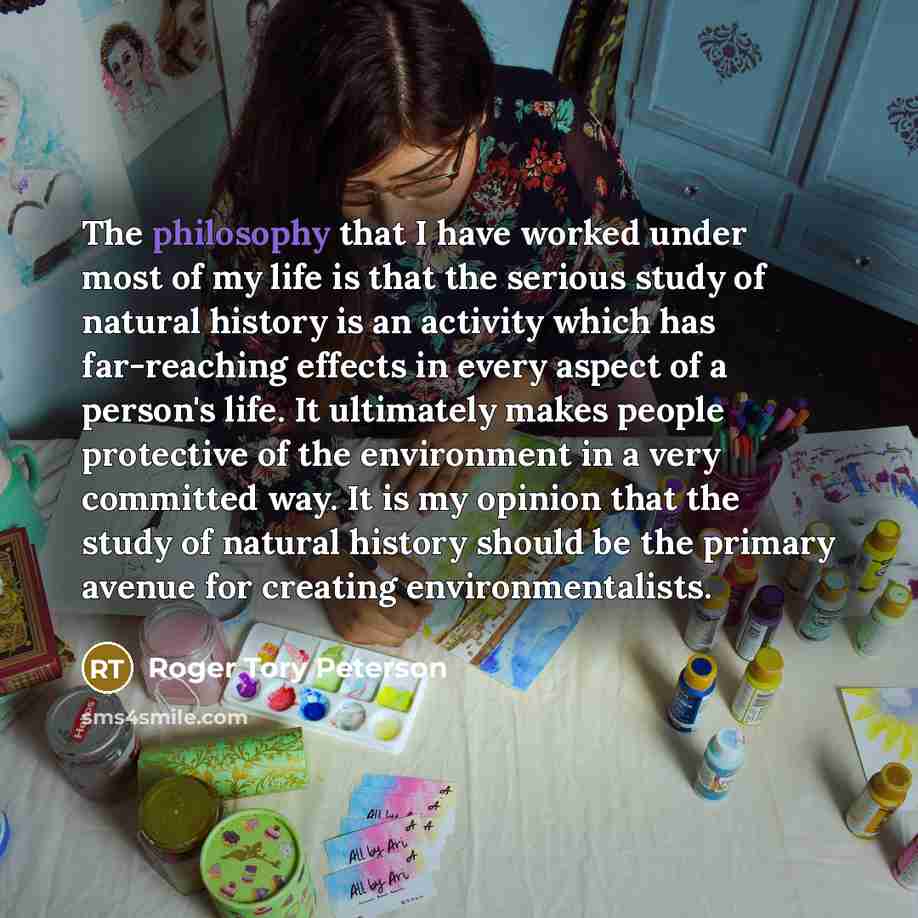 “The philosophy that I have worked under most of my…” quote by Roger Tory Peterson