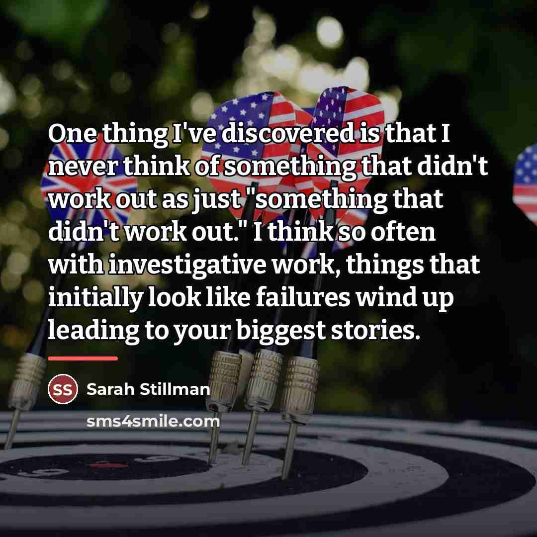 “One thing I've discovered is that I never think of…” quote by Sarah Stillman