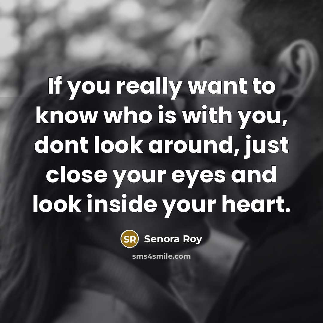 “If you really want to know who is with you,…” quote by Senora Roy