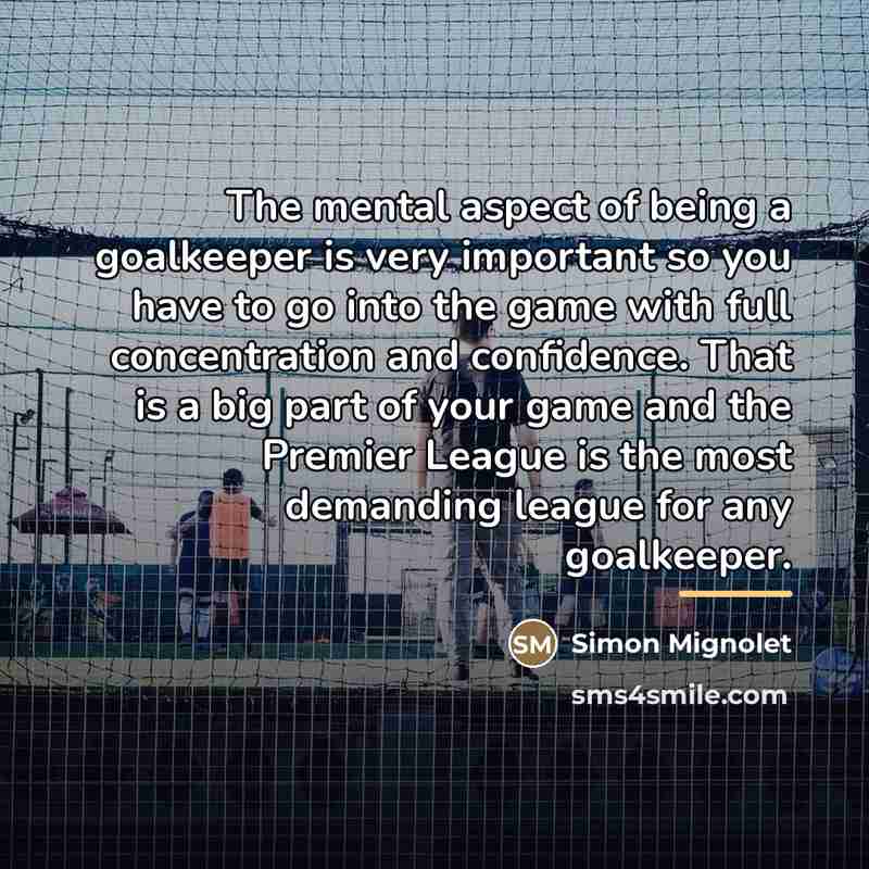 “The mental aspect of being a goalkeeper is very important…” quote by Simon Mignolet