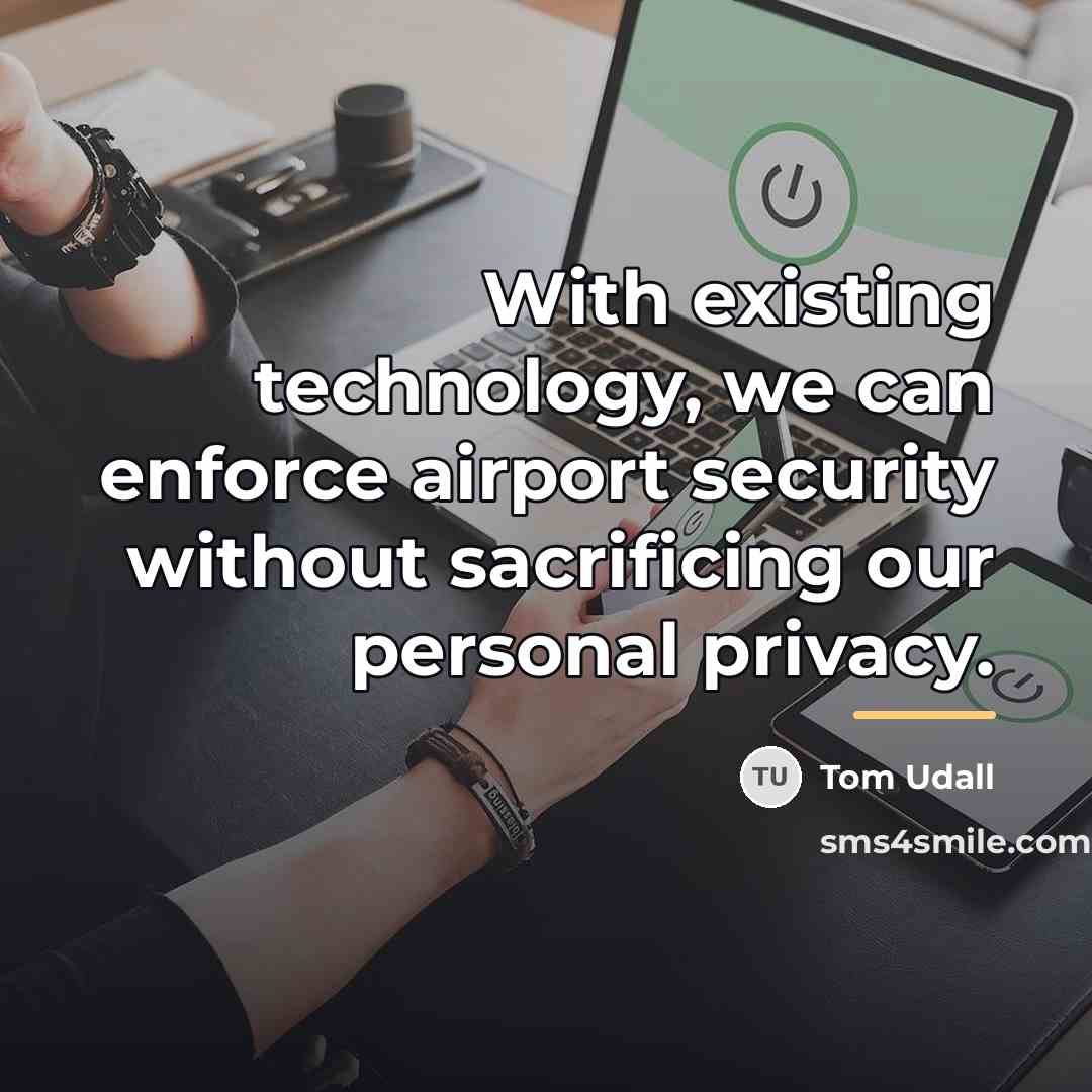 “With existing technology, we can enforce airport security without sacrificing…” quote by Tom Udall