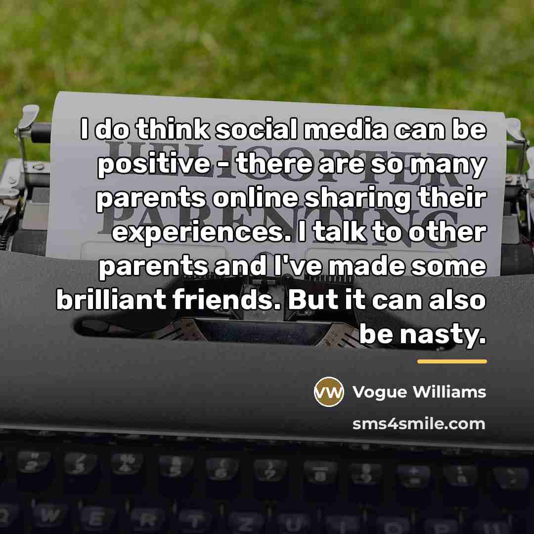“I do think social media can be positive - there…” quote by Vogue Williams