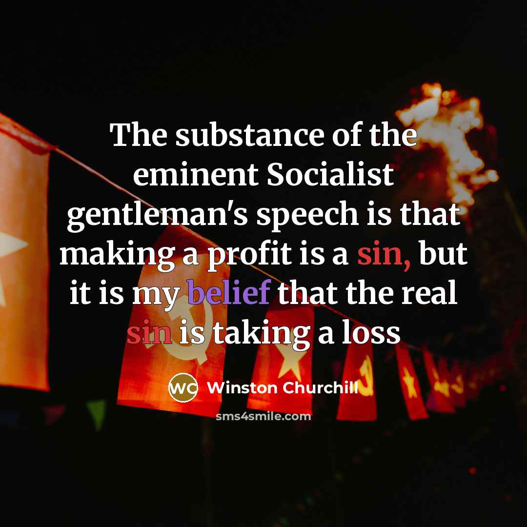 “The substance of the eminent Socialist gentleman's speech is that…” quote by Winston Churchill