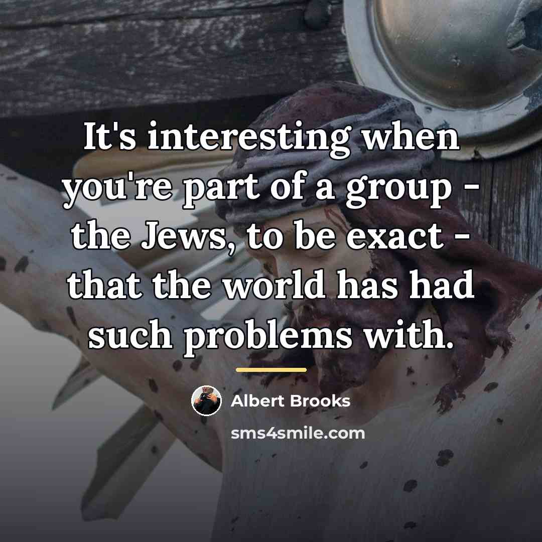 “It's interesting when you're part of a group - the…” quote by Albert Brooks