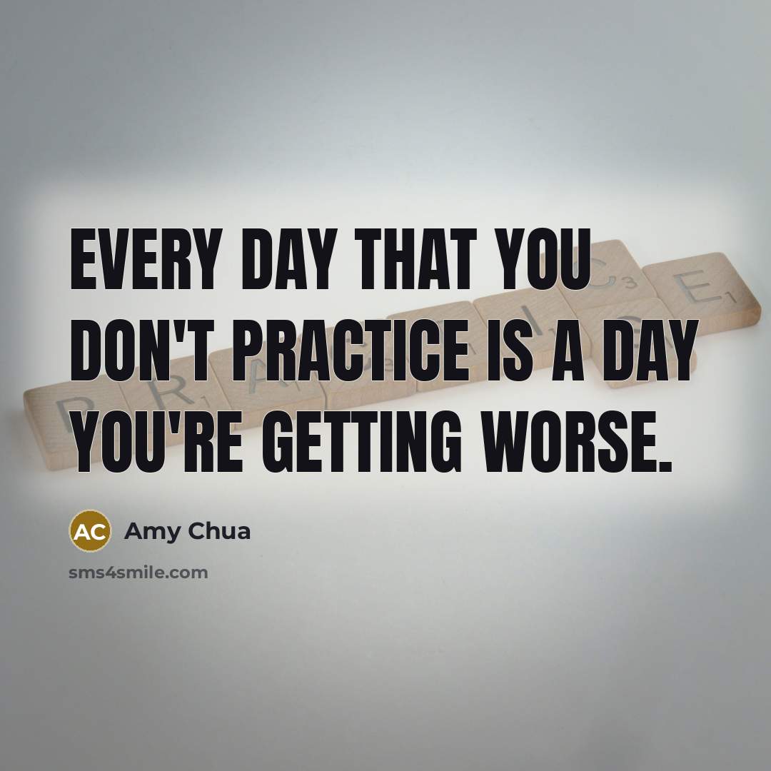 “Every day that you don't practice is a day you're…” quote by Amy Chua