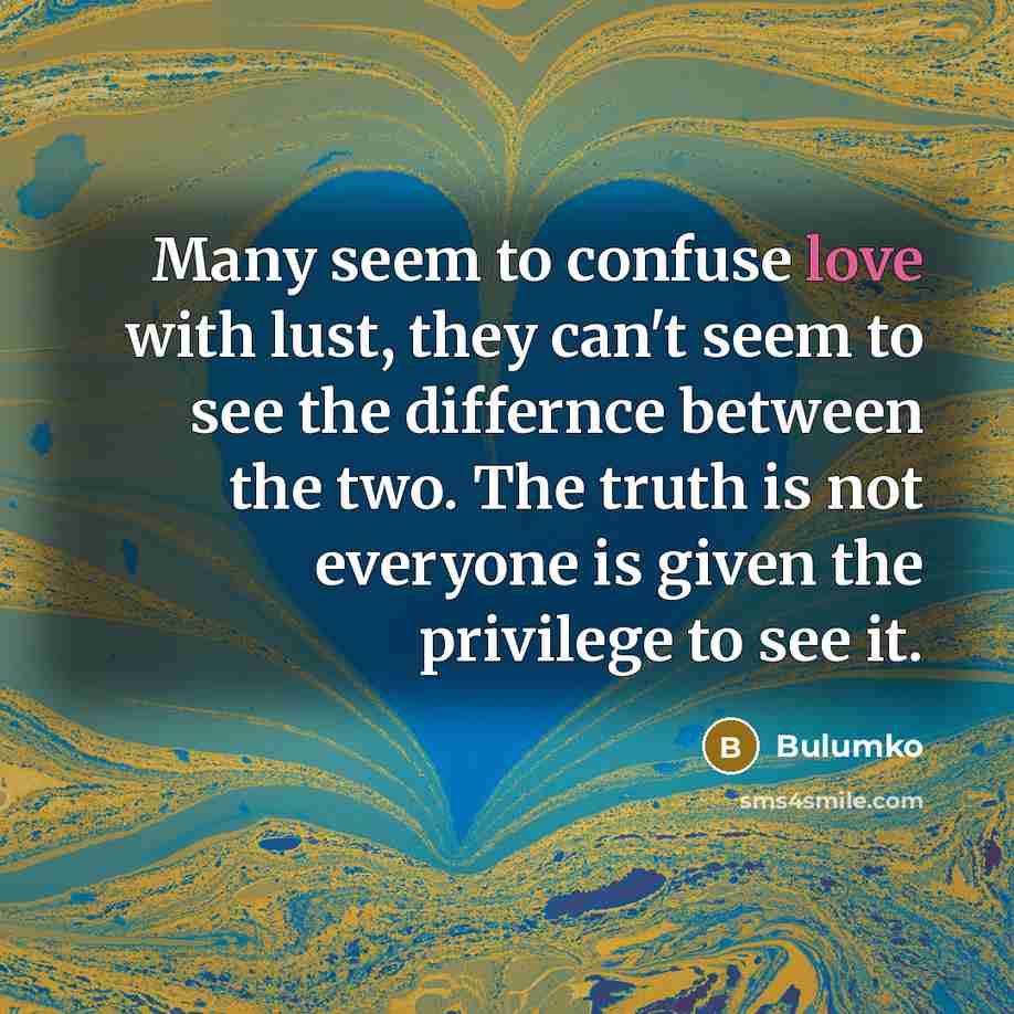 “Many seem to confuse love with lust, they can't seem…” quote by Bulumko