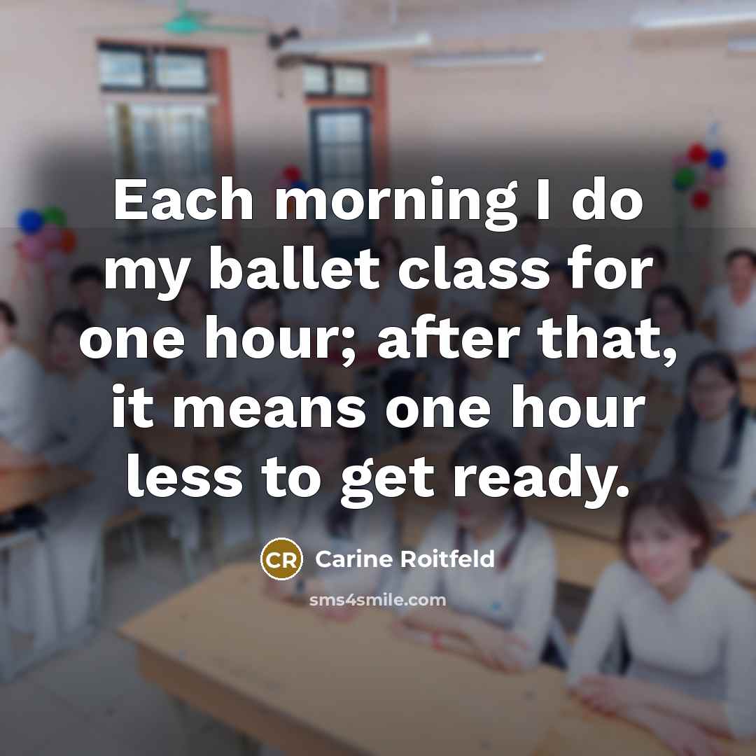 “Each morning I do my ballet class for one hour;…” quote by Carine Roitfeld