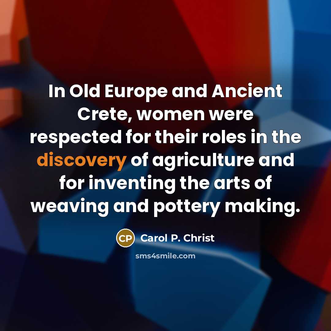 “In Old Europe and Ancient Crete, women were respected for…” quote by Carol P. Christ