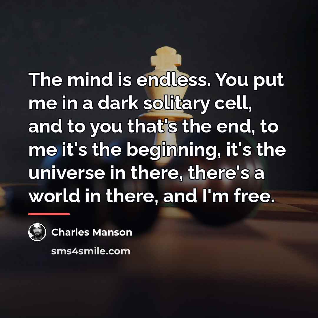 “The mind is endless. You put me in a dark…” quote by Charles Manson