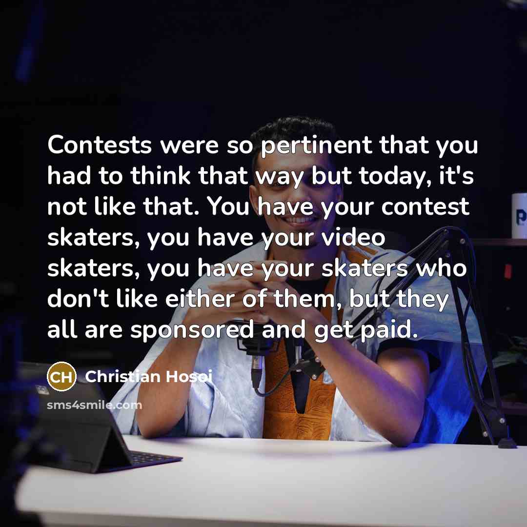 “Contests were so pertinent that you had to think that…” quote by Christian Hosoi