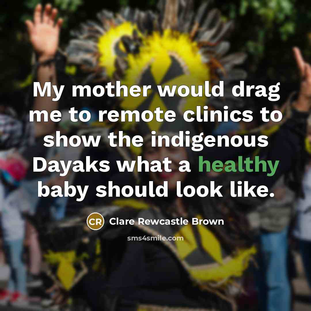 “My mother would drag me to remote clinics to show…” quote by Clare Rewcastle Brown
