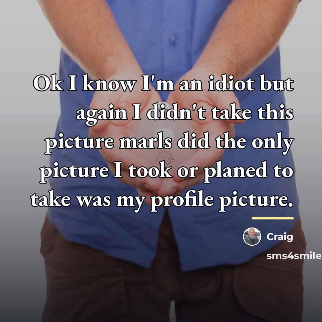 “Ok I know I'm an idiot but again I didn't…” quote by Craig