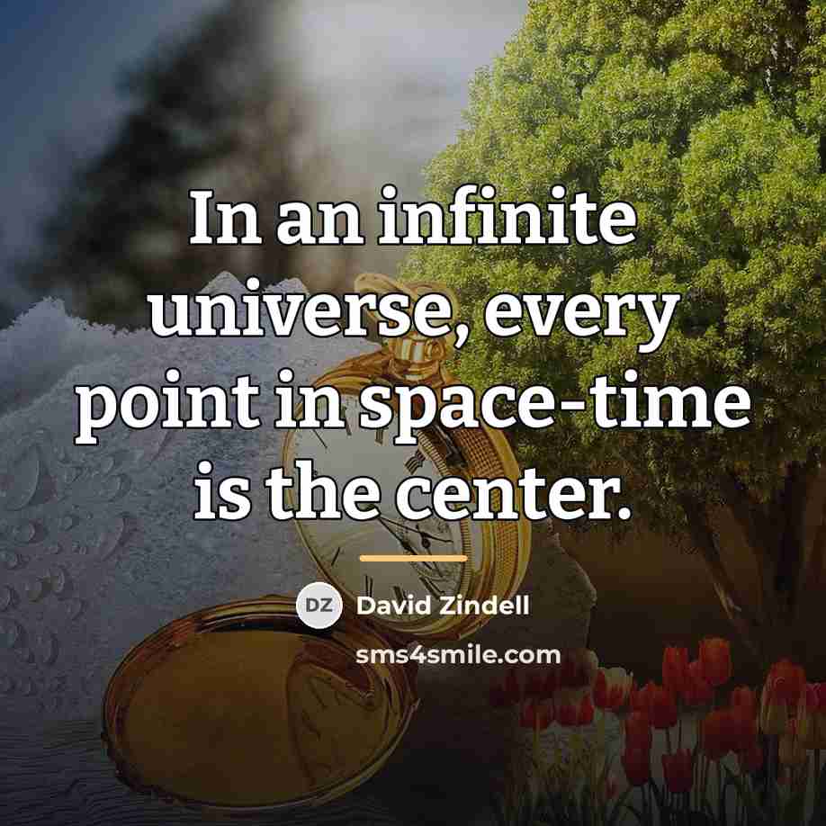 “In an infinite universe, every point in space-time is the…” quote by David Zindell