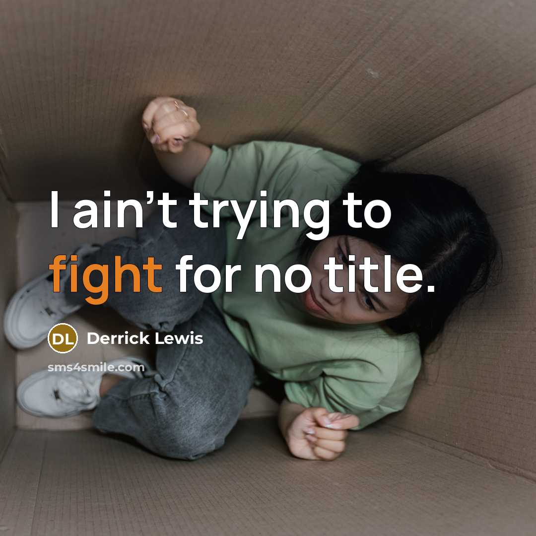 “I ain't trying to fight for no title.…” quote by Derrick Lewis