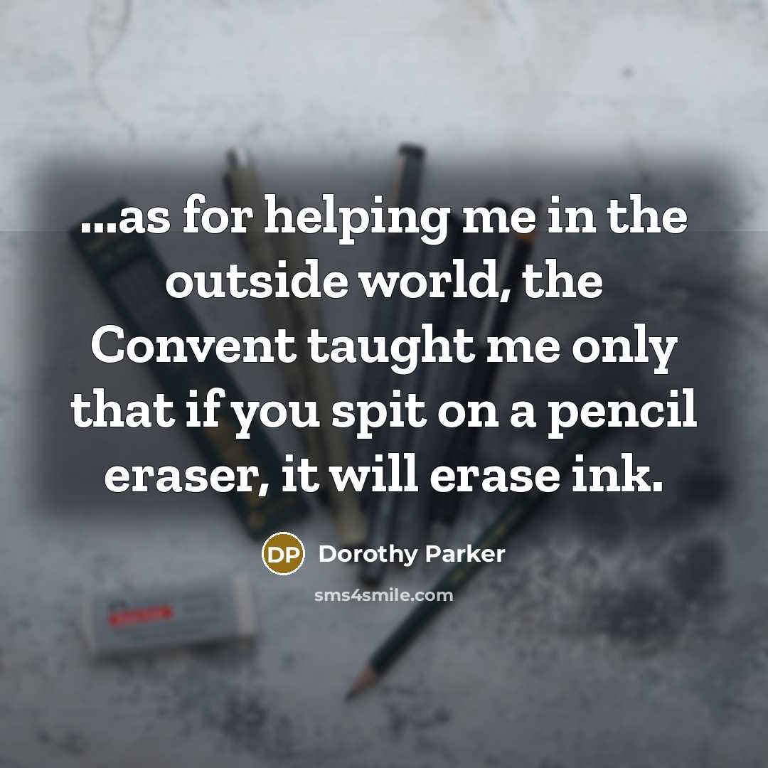 “...as for helping me in the outside world, the Convent…” quote by Dorothy Parker