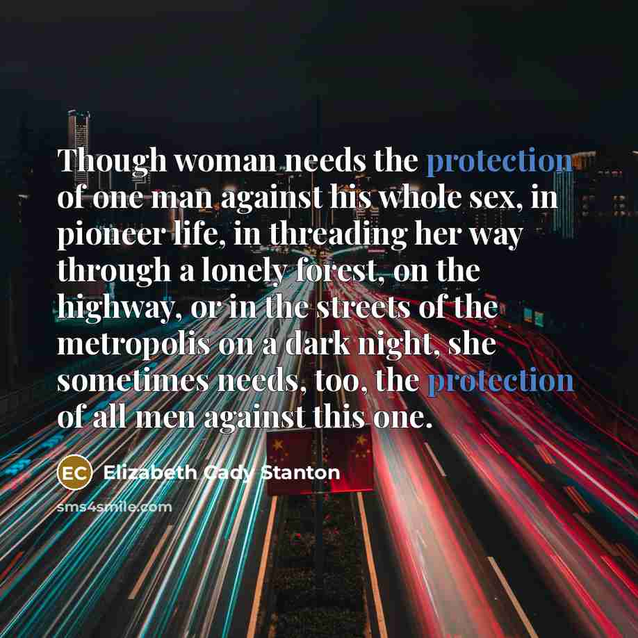 “Though woman needs the protection of one man against his…” quote by Elizabeth Cady Stanton