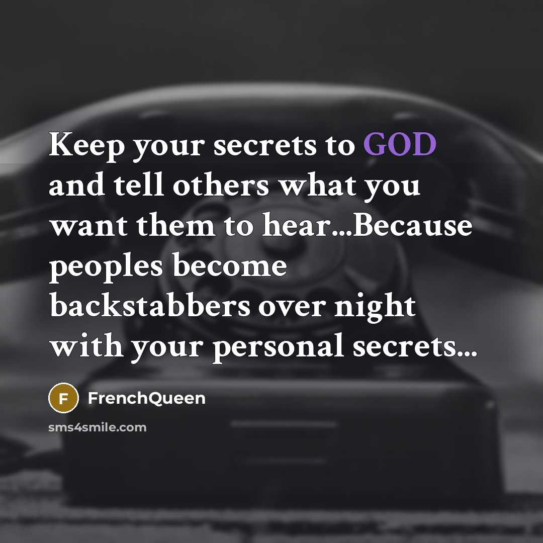 “Keep your secrets to GOD and tell others what you…” quote by Frenchqueen