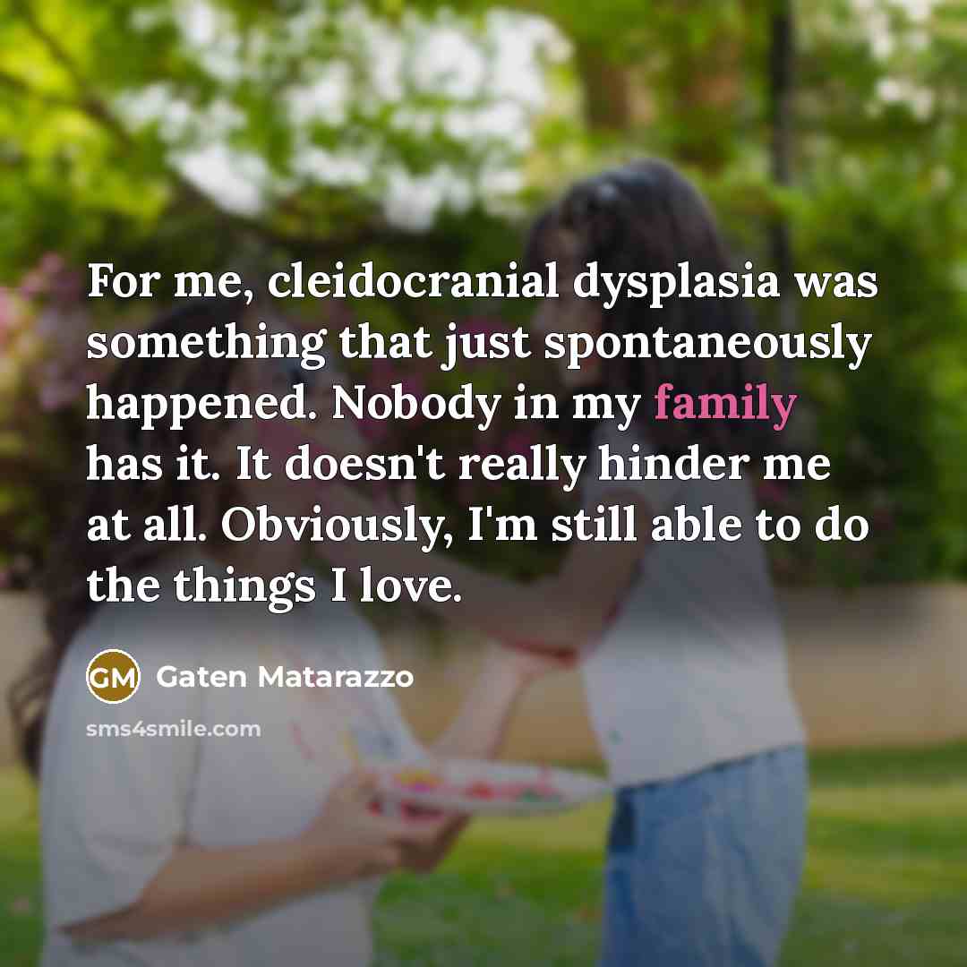 “For me, cleidocranial dysplasia was something that just spontaneously happened.…” quote by Gaten Matarazzo