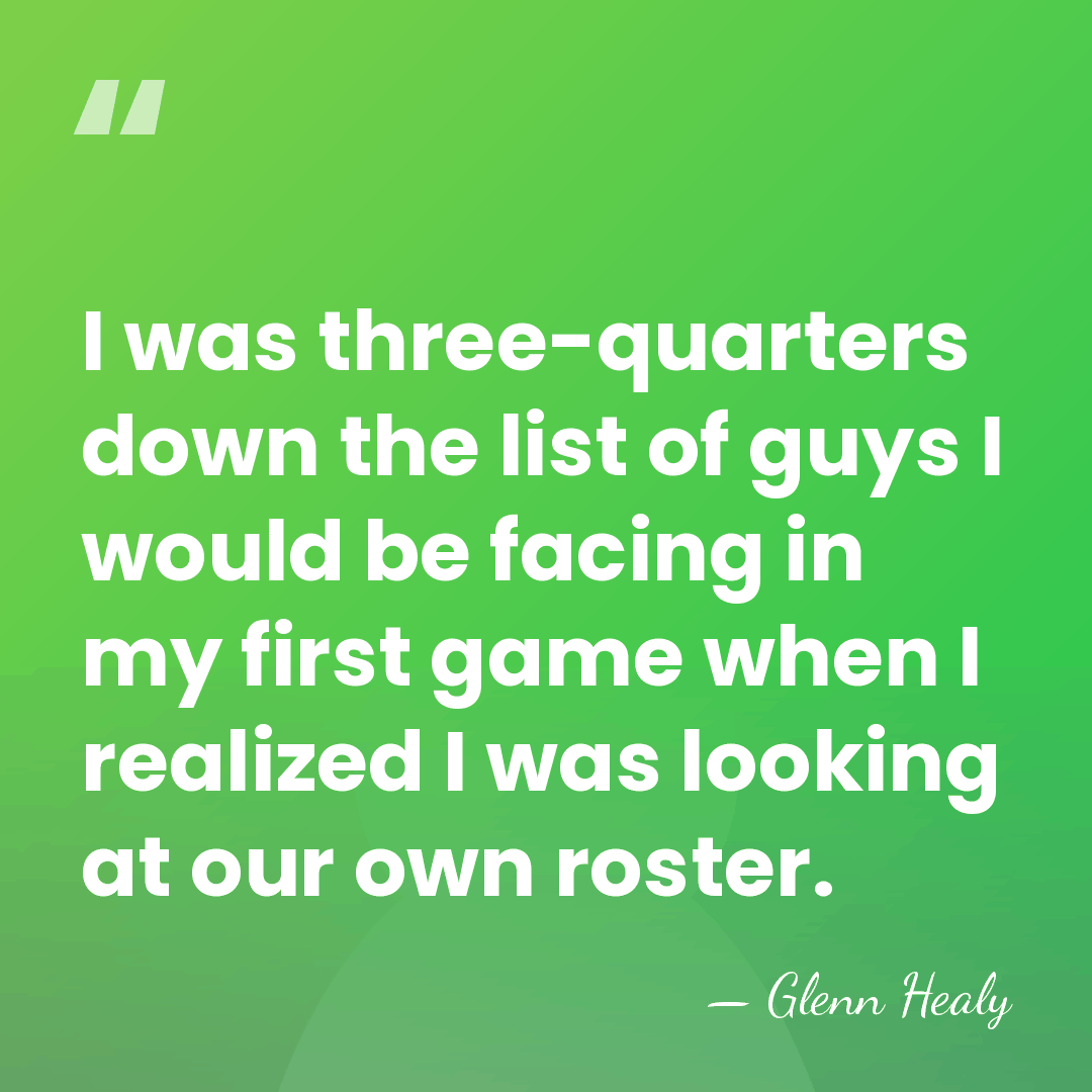 I was three-quarters down the list of guys I would be facing&hellip; - Glenn Healy