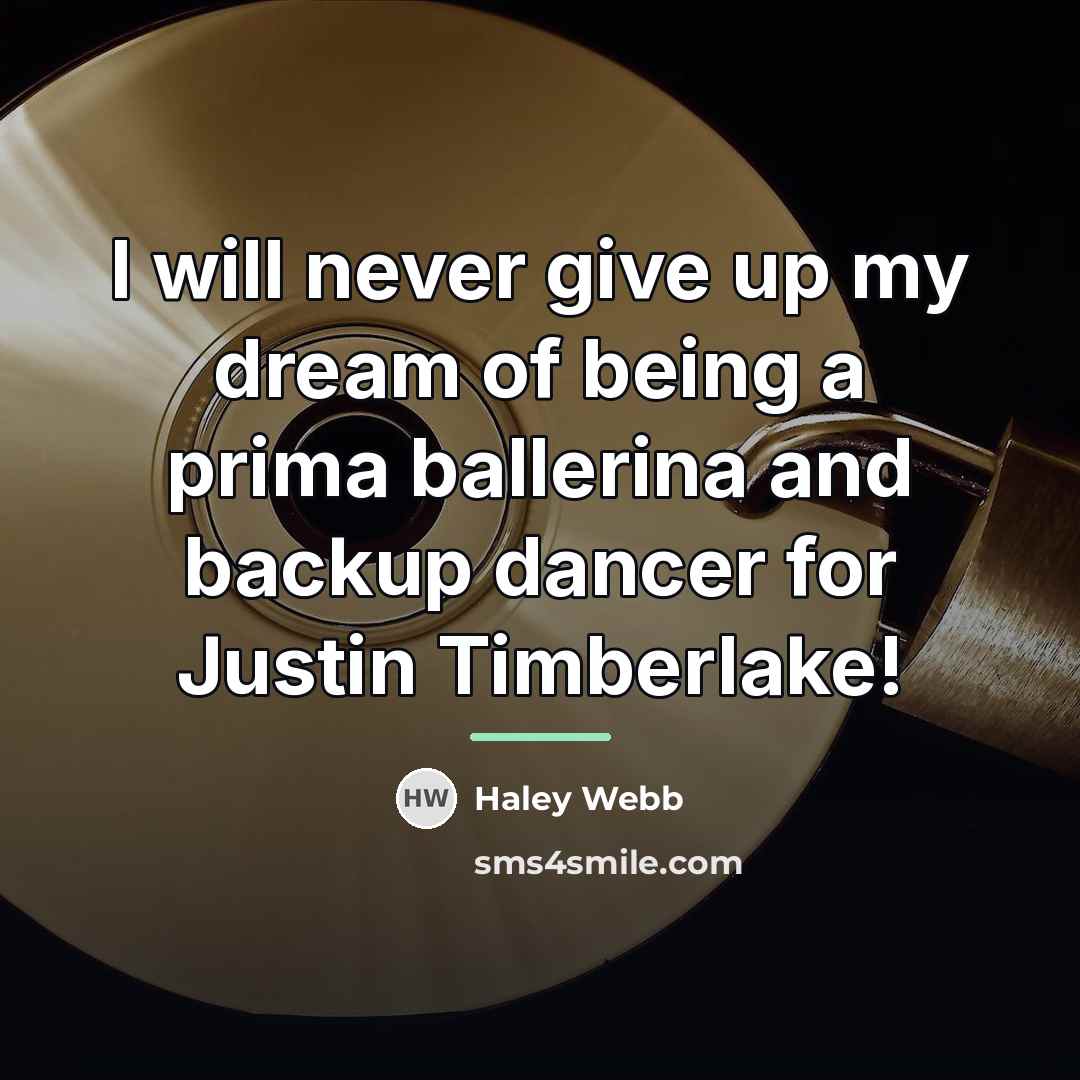 “I will never give up my dream of being a…” quote by Haley Webb