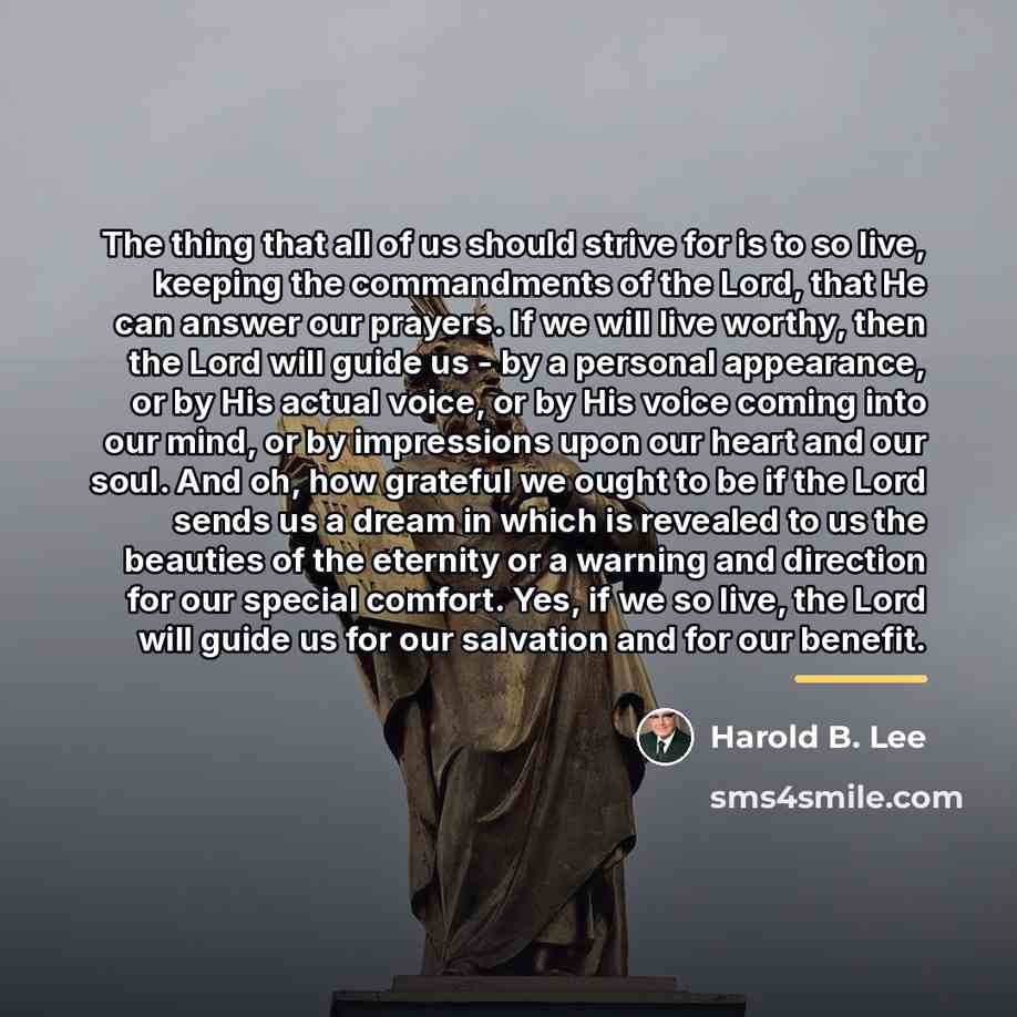 “The thing that all of us should strive for is…” quote by Harold B. Lee