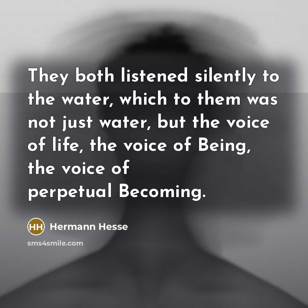 “They both listened silently to the water, which to them…” quote by Hermann Hesse
