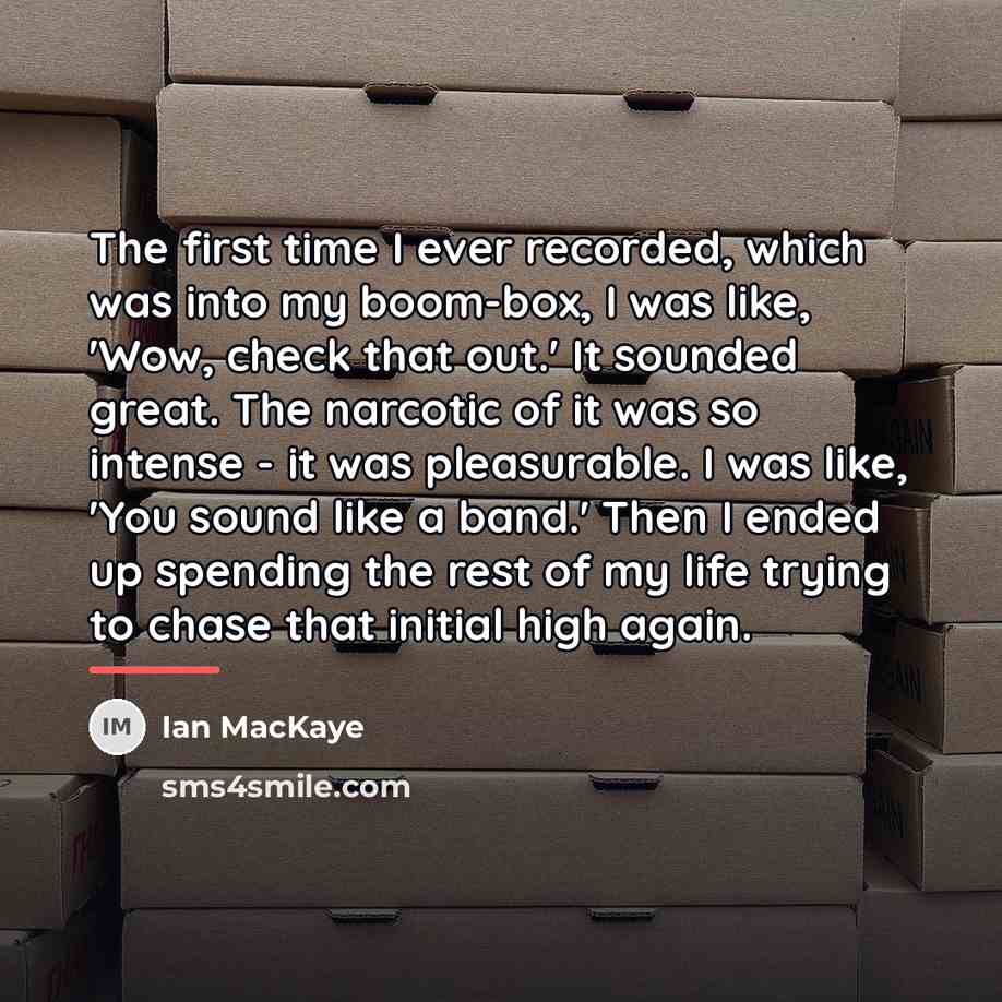 “The first time I ever recorded, which was into my…” quote by Ian MacKaye