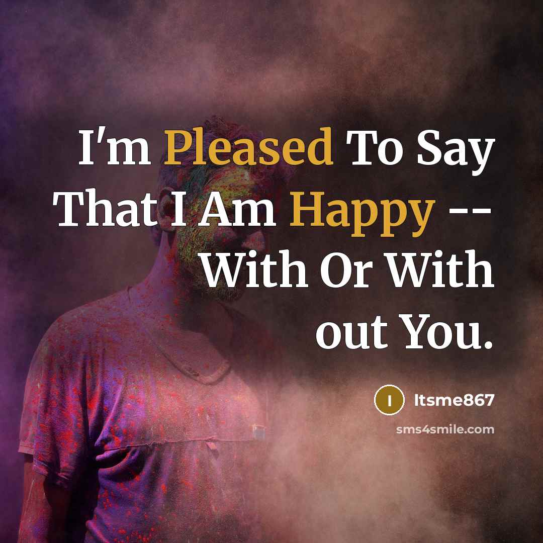 “I'm Pleased To Say That I Am Happy -- With…” quote by Itsme867
