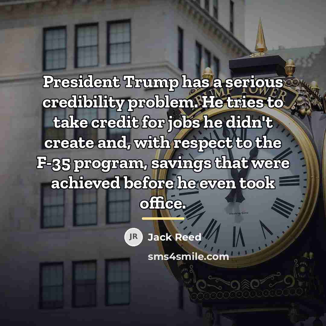 “President Trump has a serious credibility problem. He tries to…” quote by Jack Reed