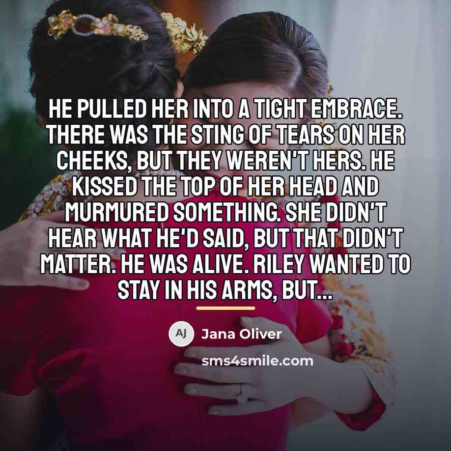“He pulled her into a tight embrace. There was the…” quote by Jana Oliver