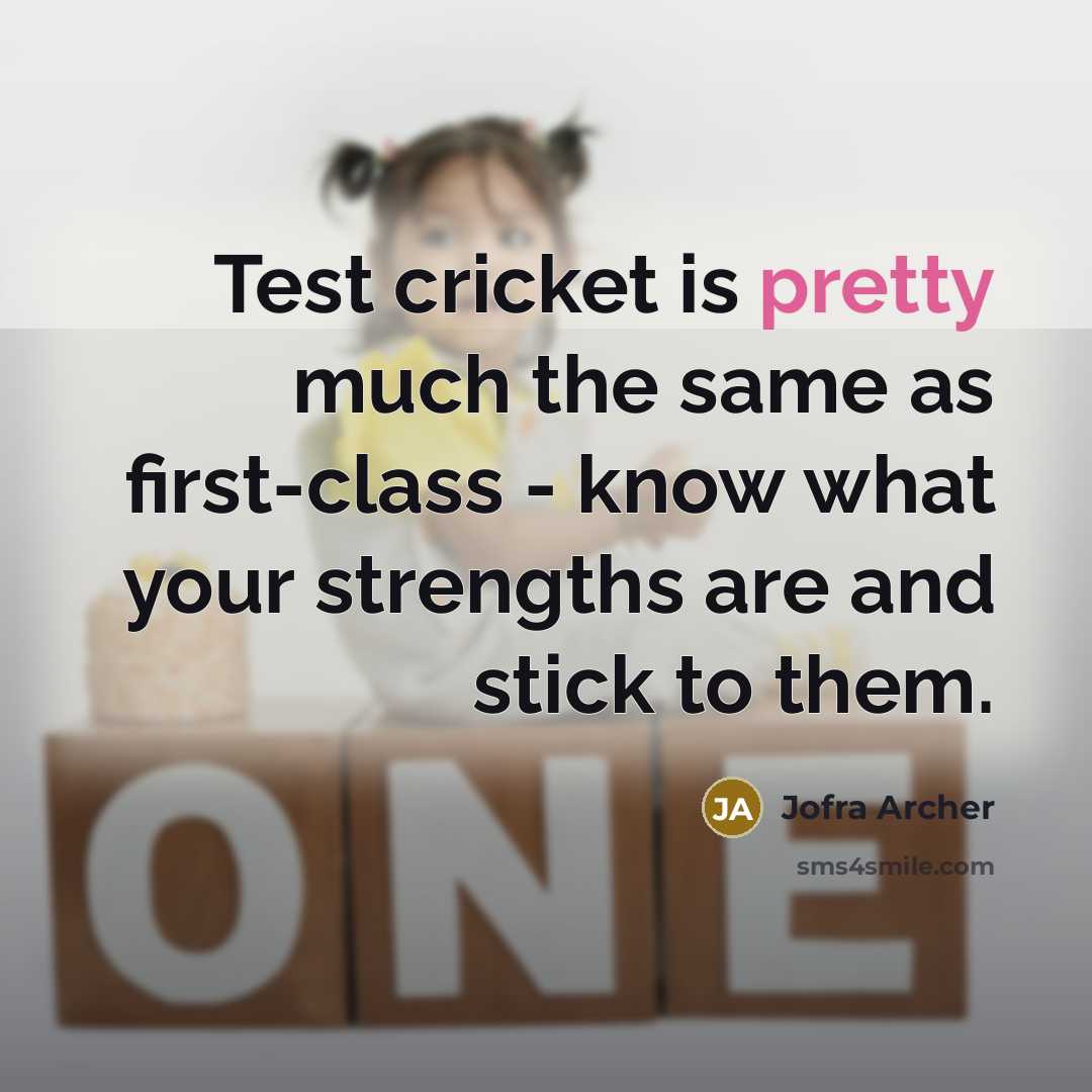 “Test cricket is pretty much the same as first-class -…” quote by Jofra Archer