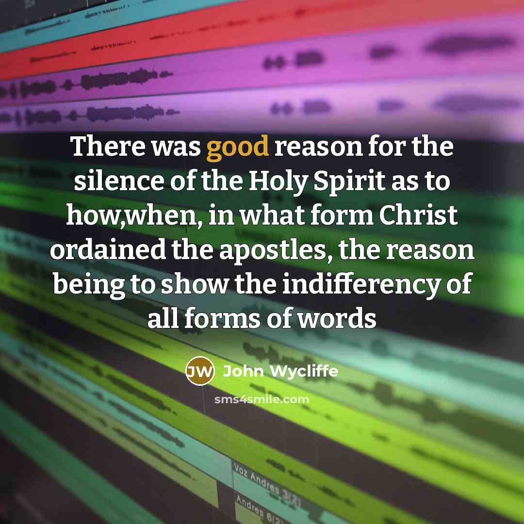 “There was good reason for the silence of the Holy…” quote by John Wycliffe