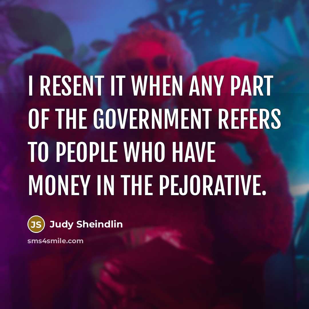 “I resent it when any part of the government refers…” quote by Judy Sheindlin