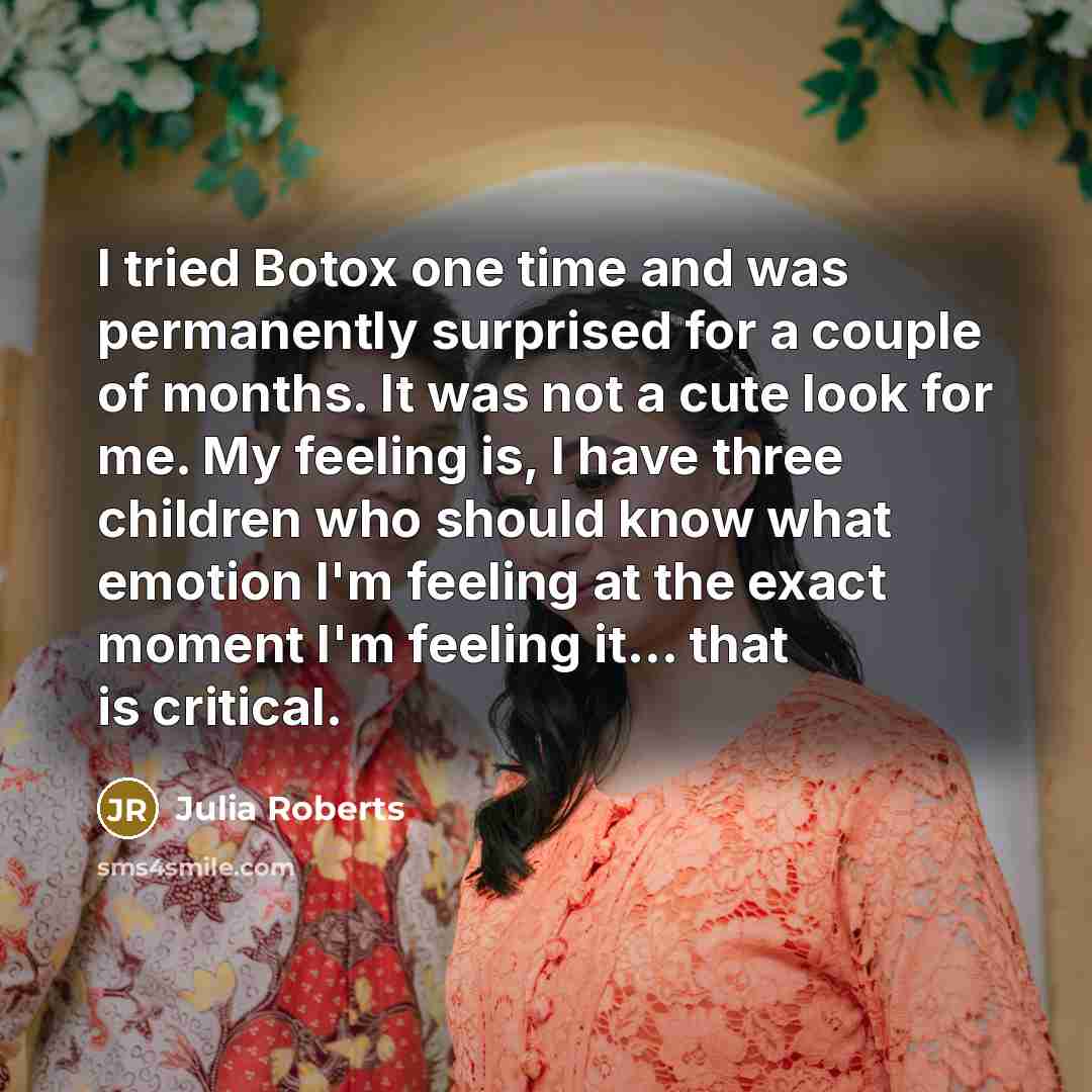 “I tried Botox one time and was permanently surprised for…” quote by Julia Roberts