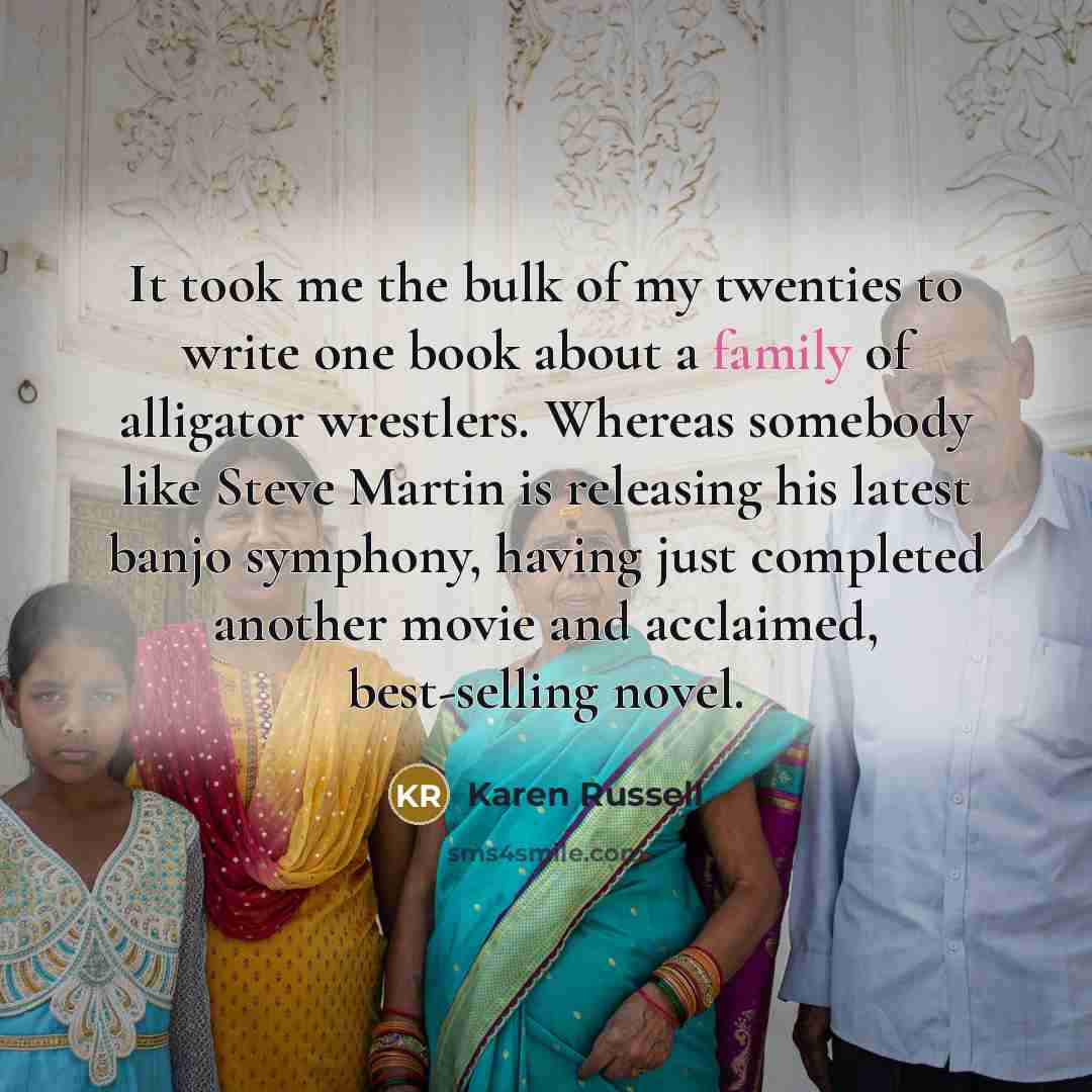 “It took me the bulk of my twenties to write…” quote by Karen Russell