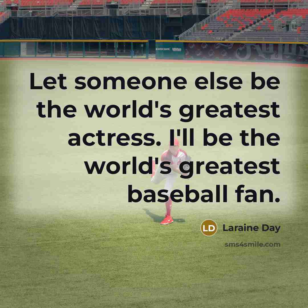 “Let someone else be the world's greatest actress. I'll be…” quote by Laraine Day