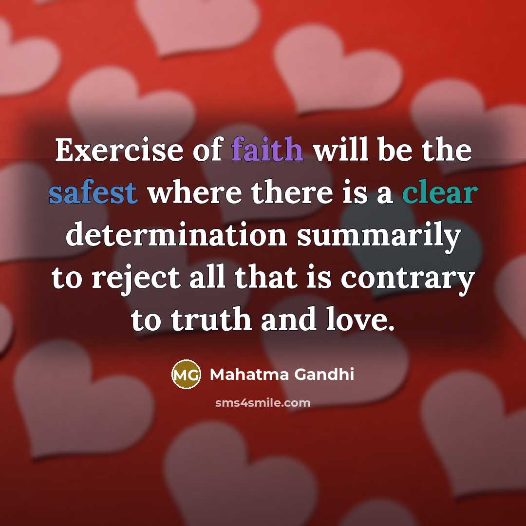 “Exercise of faith will be the safest where there is…” quote by Mahatma Gandhi