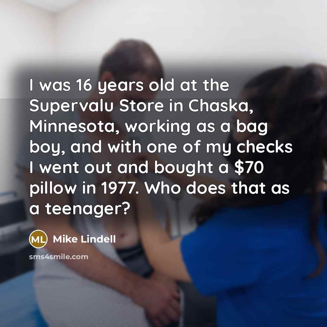 “I was 16 years old at the Supervalu Store in…” quote by Mike Lindell