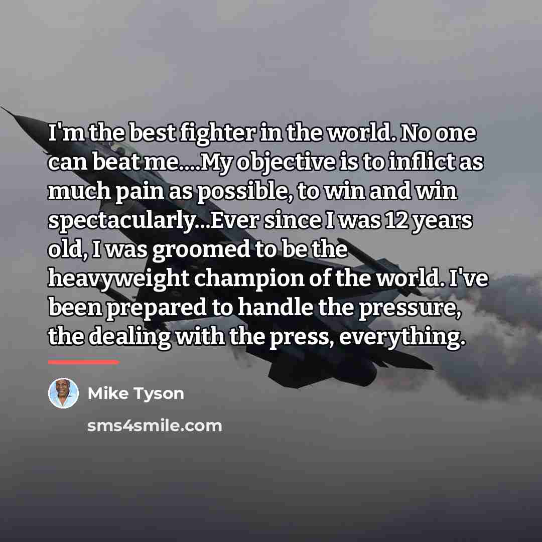 “I'm the best fighter in the world. No one can…” quote by Mike Tyson