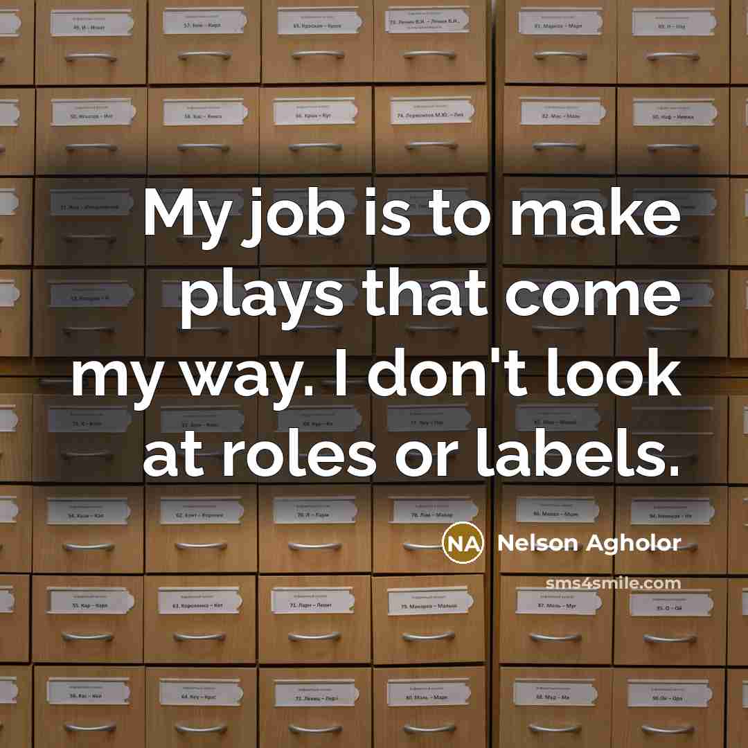 “My job is to make plays that come my way.…” quote by Nelson Agholor
