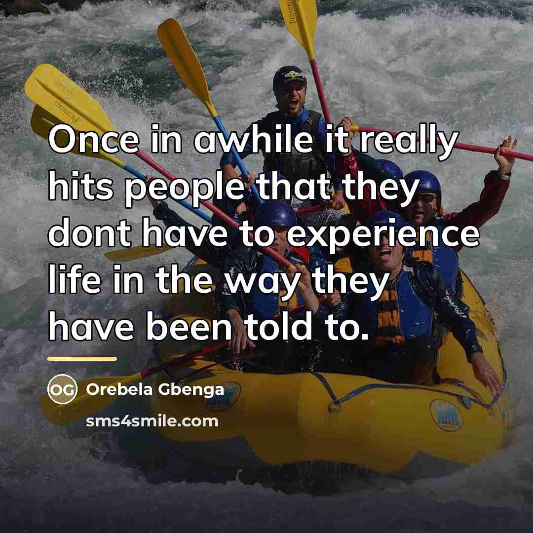 “Once in awhile it really hits people that they dont…” quote by Orebela Gbenga
