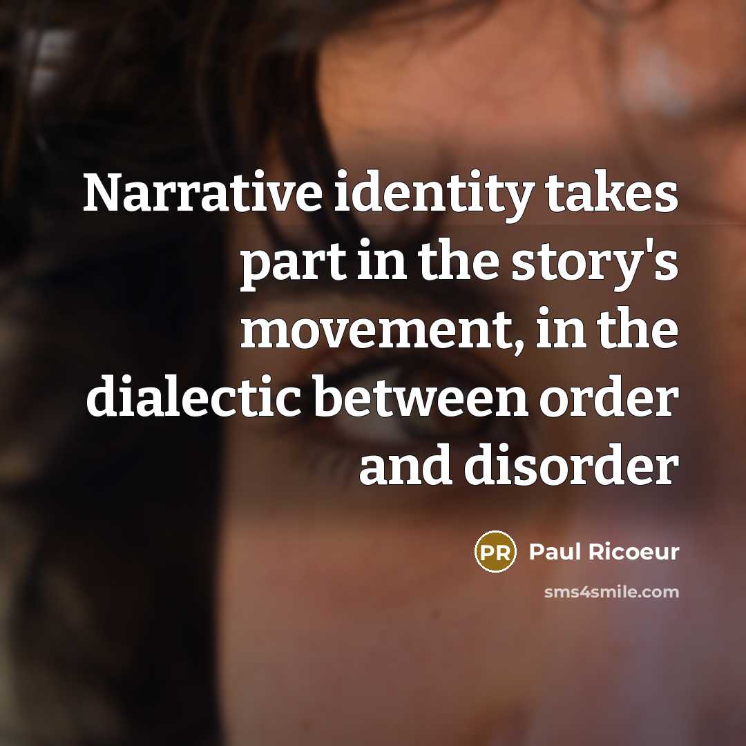 “Narrative identity takes part in the story's movement, in the…” quote by Paul Ricoeur